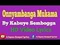 Onyambanga Mukama - Kabuye Sembogga HD Video Lyrics Made by Crispus Savia