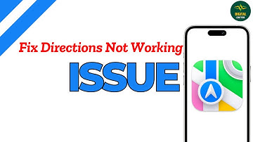 How to fix Apple Maps directions not working ?