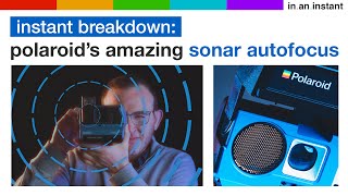 Polaroid's amazing sonar autofocus [Instant Breakdown]