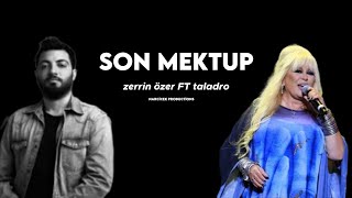 Zerrin Özer ft Taladro - son mektup (mix) Resimi