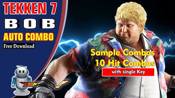 Bob Auto Combo Tekken 7 - Sample Combos & 10 Hit Combos