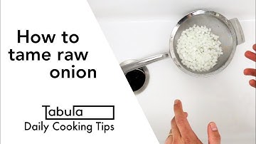 How to tame raw onion