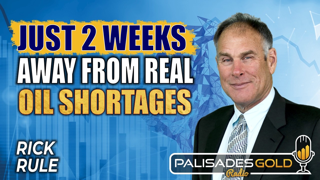 Rick Rule: Why Gold Is Still ‘Stupidly’ Under Owned, Oil Shortages, Silver & Palisades Goldcorp