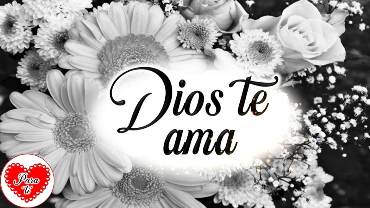 Video con imágenes bonitas para ti y Lindo mensaje DIOS TE AMA Con ...