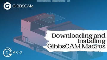 How to Install and Download GibbsCAM Macros