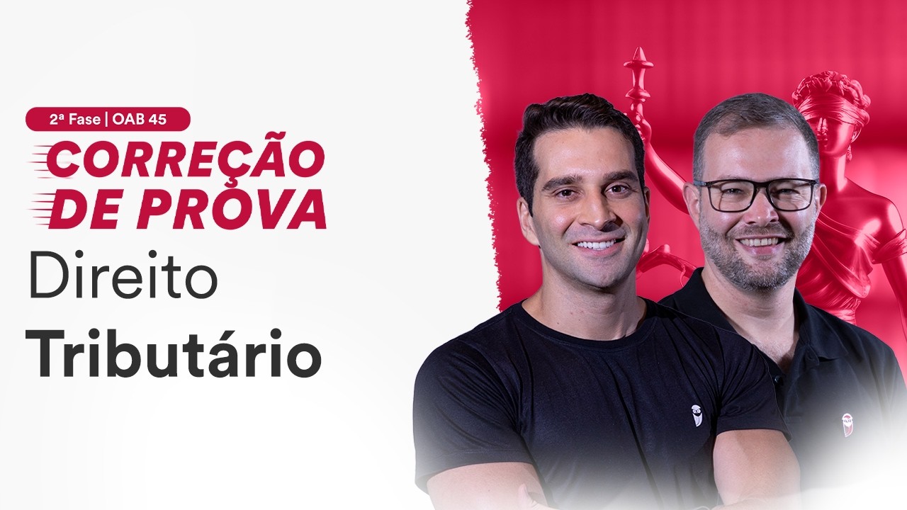2ª Fase OAB 45 - Correção de Prova - Direito Tributário