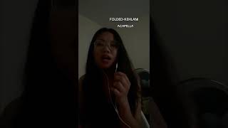 Folded-Kehlani Acapella Cover. Just Me Singing In My Dark Room