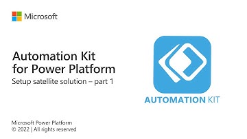 Setup Automation Kit satellite solution Part 1 | Automation Kit for Power Platform