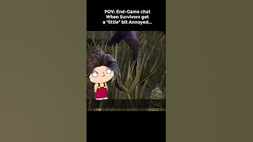 POV: End-Game Chat when Survivors get a "Little" bit Annoyed...
