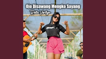 Ojo Disawang Mengko Sayang