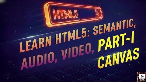 Day14-HTML5 Features Explained (Part 1) | Semantic Tags, Audio/Video, Canvas Drawing 2025