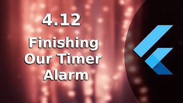 4.12) Finishing The Timer | The Complete (FREE) Flutter Course