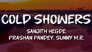 Sanjith Hegde, Prashan Pandey, Sunny M.R. - Cold Showers (Lyrics)