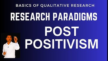 Exploring Post Positivism: A Guide to Research Philosophy and Paradigm