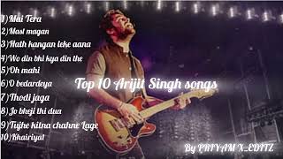 Top 10 Arijit Singh songs 🎶| Best of 2023 to 24 | By PRIYAM X_EDITZ