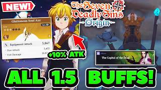 EVERY 1.5 BUFF & CHANGES! Weapon Buffs! Gear Revamp! HUGE UPDATE! | 7DS: Origin Wealth