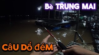 Câu đêm săn cá dồ đém tại bè dịch Trung Mai ở Bình Thuỷ, Cần Thơ