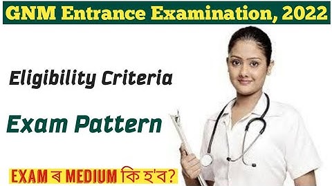 GNM Entrance Examination, 2022 |Eligibility Criteria, Exam pattern, Medium of Examination