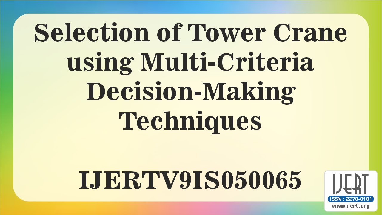 Selection of Tower Crane using Multi-Criteria Decision-Making Techniques