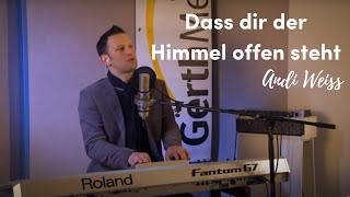 Andi Weiss – Dass dir der Himmel offen steht (Songvideo) chords