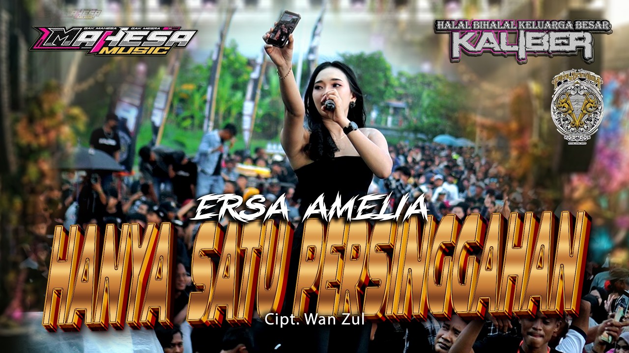 HANYA SATU PERSINGGAHAN ERSA AMELIA MAHESA MUSIC HALAL BI HALAL KELUARGA BESAR KALIBER 2026  UNDAAN