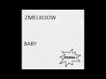 Zmelkoow - Baby