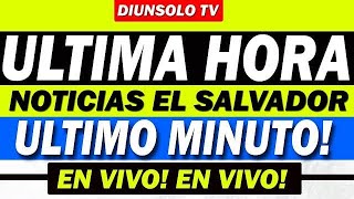ULTIMAHORA NOTICIAS EL SALVADOR HOY FIN DE SEMANA 27.8.2023 ENVIVO