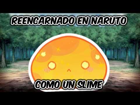 Reencarnado en naruto como un slime capitulo 1