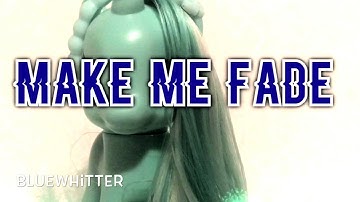 Pmv|Make Me Fade