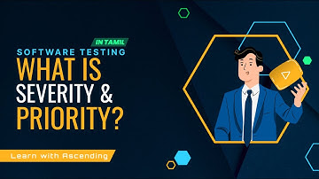 WHAT IS SEVERITY & WHAT IS PRIORITY? | Software Testing Tutorial for Tamil.