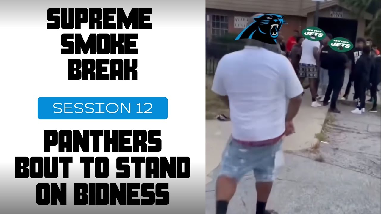 Panthers vs Jets Preview: We Gotta Slime 2 Wilks and AG | Supreme Smoke Break - Session 12