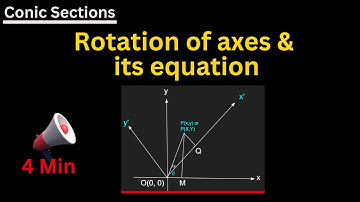 Rotation of Axes and Its Equation Explained | Class 12 English | Coordinate Geometry, (G12,C6,18)