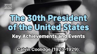 Calvin Coolidge : Key Achievements and Events as the 30th President of the United States