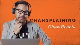 Chan Reacts | Chansplaining | Cut