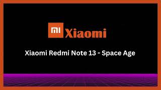 Xiaomi Redmi Note 13 - Space Age | Ringtone