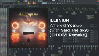 ILLENIUM, Said The Sky - Where'd You Go [Full Remake + FREE FLP]