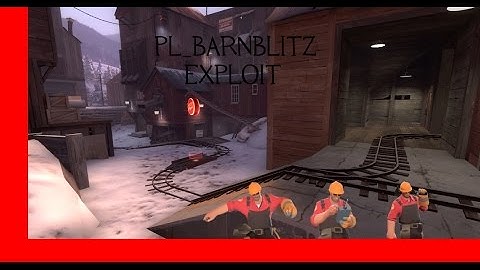 TF2 PL_Barnlitz Exploit