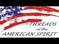 THE MANY THREADS OF THE AMERICAN SPIRIT - DEMO VIDEO