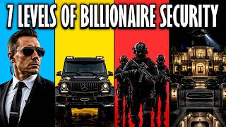 Full The 7 Levels of Billionaire Security Explained in 11 Minutes News