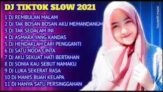 DJ TIKTOK SLOW 2021 • DJ REMBULAN MALAM • DJ KORBANKAN DIRI DALAM ILUSI • DJ SETIA UNTUK SELAMANYA