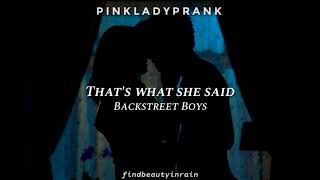 That&#39;s what she said; Backstreet Boys (Español - Inglés)