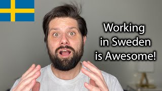 Working in Sweden is Awesome!