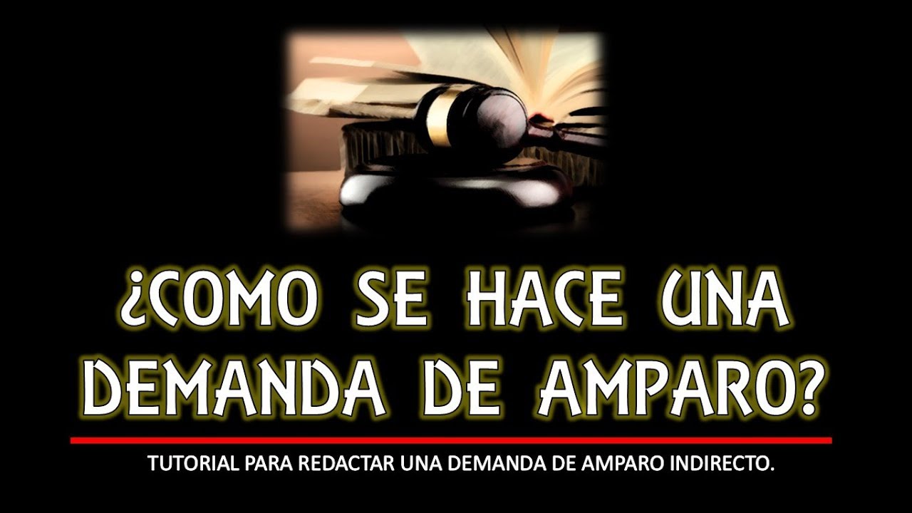 Como se hace una demanda de amparo || TUTORIAL ||