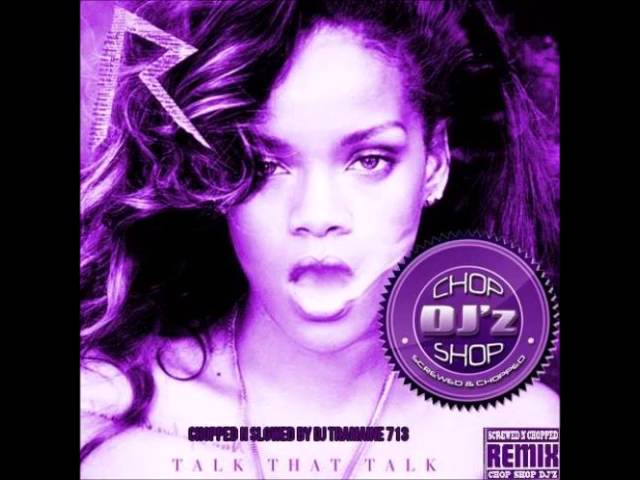 Rihanna- Drunk On Love (Chopped & Slowed By DJ Tramaine713) - YouTube