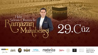 Hafız Selman Okumuş ile Ramazan Mukabelesi 2021 Cüz 29