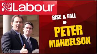 The Rise & Fall of Peter Mandelson I  An historical analysis