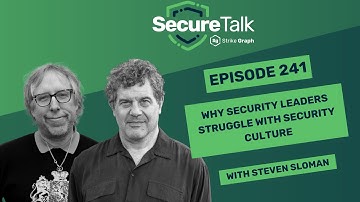 Why Security Leaders Struggle With Security Culture | Steven Sloman on SecureTalk