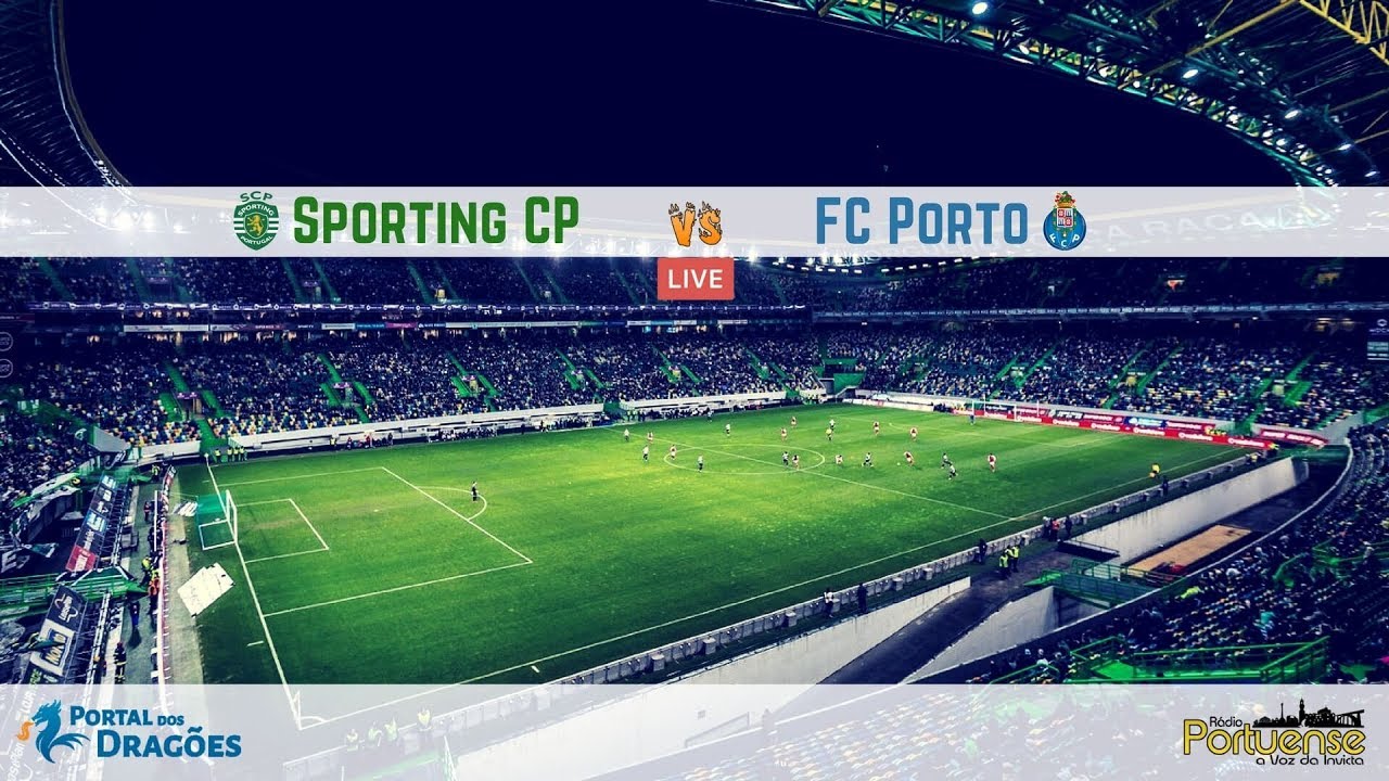 Relato Sporting CP vs FC Porto