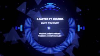 **Free Download** S-Factor ft. Seraina - Light The Night (Original Mix)