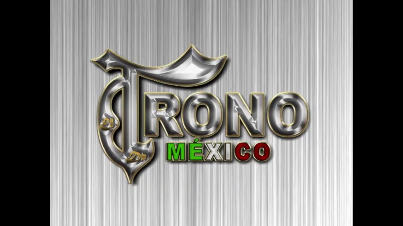 Watch El Trono De México - Irremplazable on YouTube Watch El Trono De México - Irremplazable on YouTube